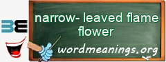 WordMeaning blackboard for narrow-leaved flame flower